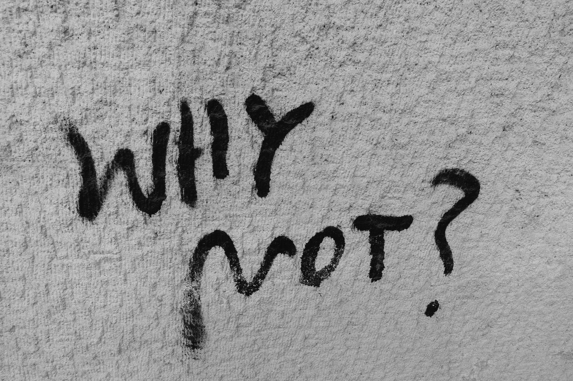 Why not?
