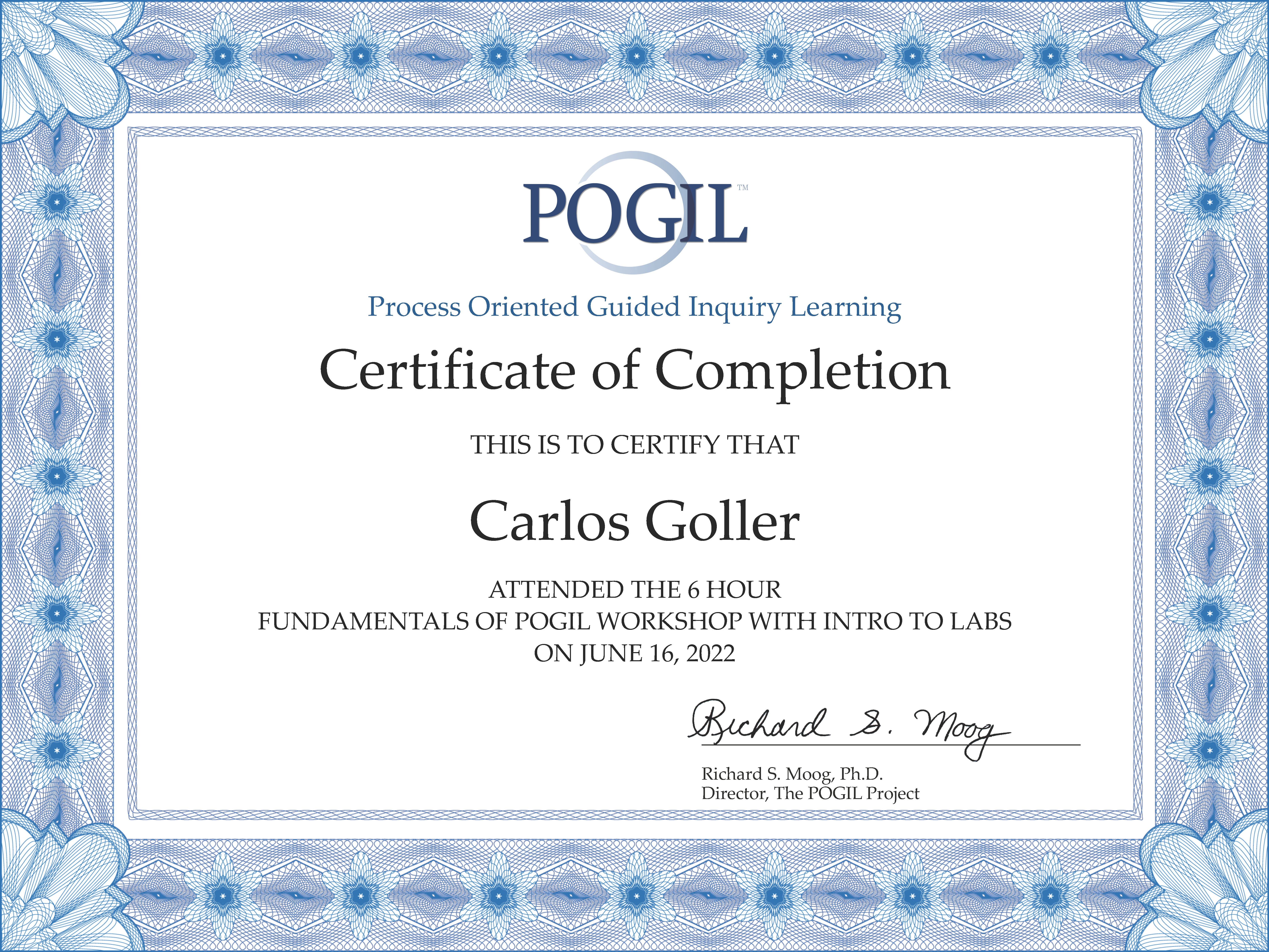 Certificate of Completion 
Attended The 6 hour fundamentals of POGIL workshop with intro to labs - June 16, 2022